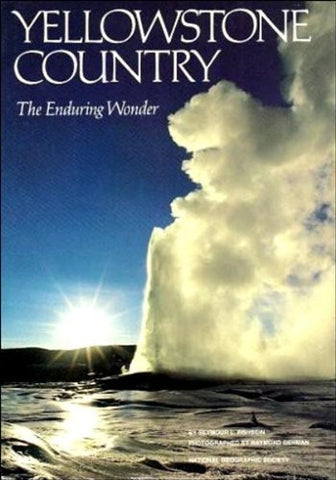 Yellowstone Country: The Enduring Wonder (National Geographic Society Special Publication, Series 26)